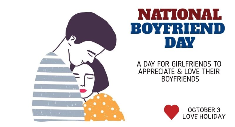 Good Ideas For Celebrating ‘National Boyfriend’s Day’ with Your Partner